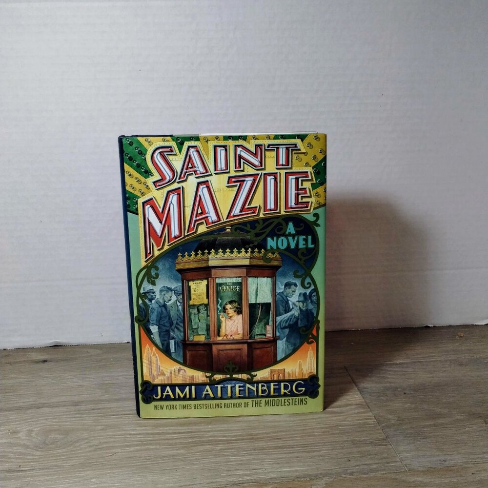 1st Print Jami Attenberg Saint Mazie 1st Ed Hardcover Book